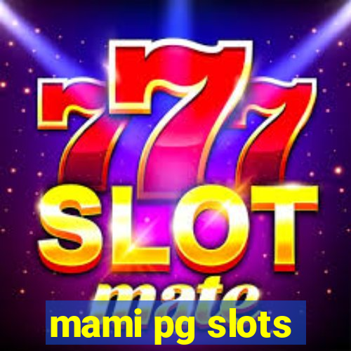 mami pg slots